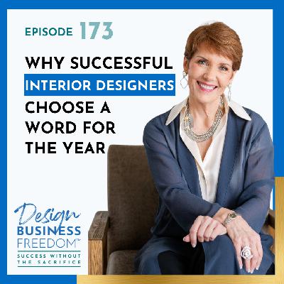 173: Why Successful Interior Designers Choose a Word for the Year 173: Why Successful Interior Designers Choose a Word for the Year