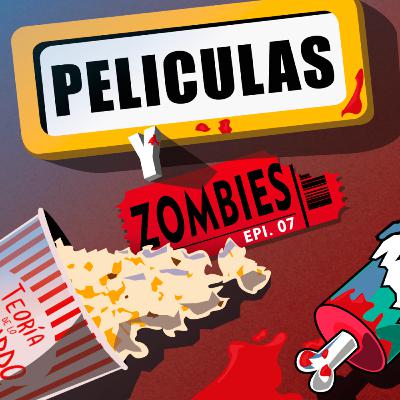 TDLA #07 | Películas imperdibles y ¿Qué harías en un Apocalipsis Zombie?