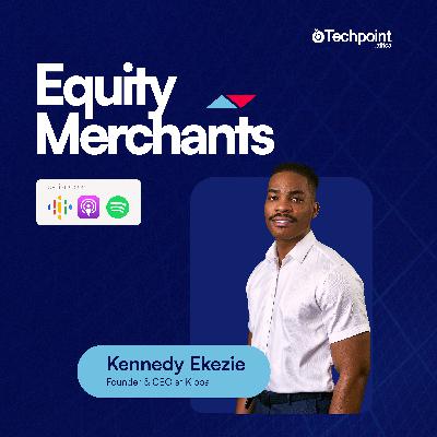 How Kennedy Ekezie raised $11.6 million for his fintech startup