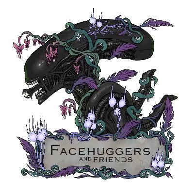 What is Facehuggers and Friends?