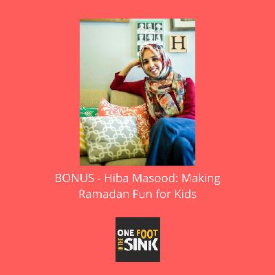 BONUS - Hiba Masood: Making Ramadan Fun for Kids