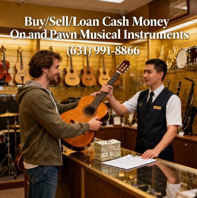 Buy/Sell/Loan Cash Money On and Pawn Musical Instruments