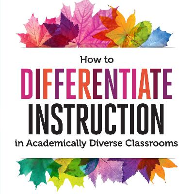 Differentiating Instruction in Academically Diverse Classrooms