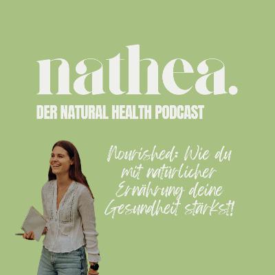 03 - Nourished: Wie du mit natürlicher Ernährung deine Gesundheit stärkst! 03 - Nourished: Wie du mit natürlicher Ernährung deine Gesundheit stärkst!