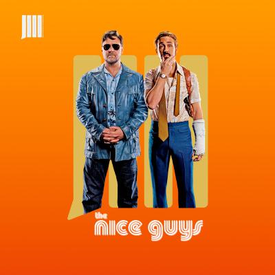 THE NICE GUYS | COLECCIONABLES PODCAST THE NICE GUYS | COLECCIONABLES PODCAST