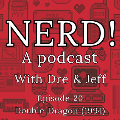 NERD! Episode 20: Double Dragon (1994)