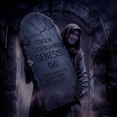 06 El Imperio De Los 80s Mix - Edicion Legendarios Gene5is - Star DJ