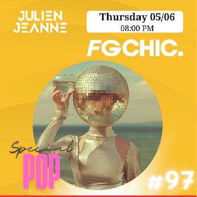 FG CHIC Julien Jeanne - Radio FG - DJ Set 5-06-2025 (Special Pop)