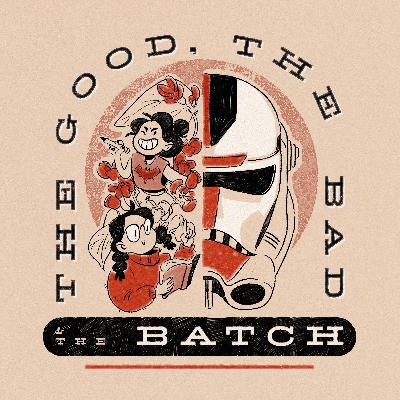 TGTBATB | Bad Batch Series Recap TGTBATB | Bad Batch Series Recap