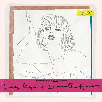 Lady Gaga x Samantha Hudson