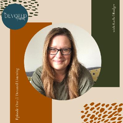 Episode Two | Devoted Listening Episode Two | Devoted Listening