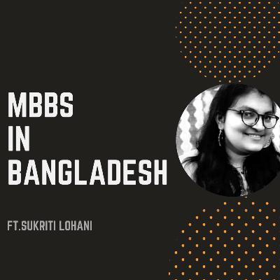 MBBS in Bangladesh ft.Sukirti Lohani
