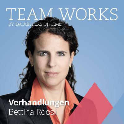 #16 Wie gelingen Verhandlungen? Interview mit Bettina Röösli