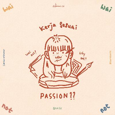 KERJA SESUAI PASSION KERJA SESUAI PASSION