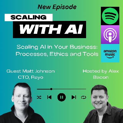 S1. Ep.3 Scaling AI in Your Business: Processes, Ethics and Tools