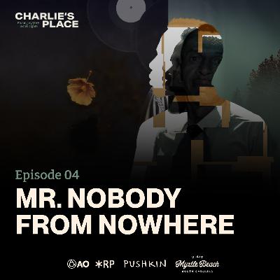 Episode 4: Mr. Nobody From Nowhere Episode 4: Mr. Nobody From Nowhere