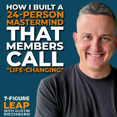 How I Built a 24-Person Mastermind That Members Call "Life-Changing" How I Built a 24-Person Mastermind That Members Call "Life-Changing"
