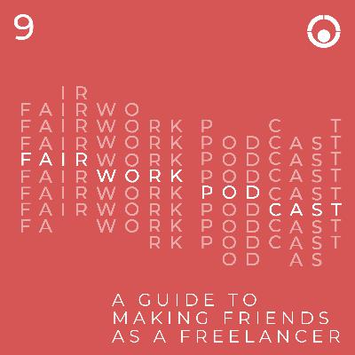 009: A Guide to Making Friends as a Freelancer