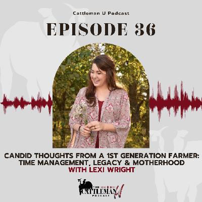Candid Thoughts from a 1st Generation Farmer: Time Management, Legacy & Motherhood
