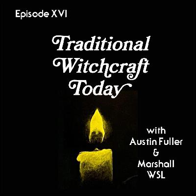 Traditional Witchcraft Today with Austin Fuller & Marshall WTS