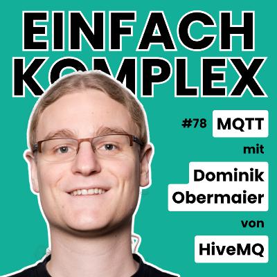 MQTT mit Dominik Obermaier von HiveMQ #78 MQTT mit Dominik Obermaier von HiveMQ #78