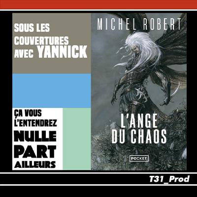 Sous les Couvertures avec Yannick - L'Ange du Chaos