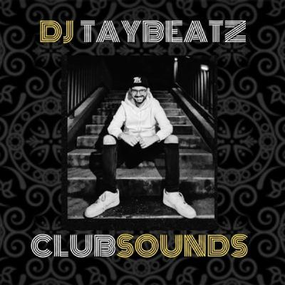DJ TAYBEATZ - CLUBSOUNDS DJ TAYBEATZ - CLUBSOUNDS
