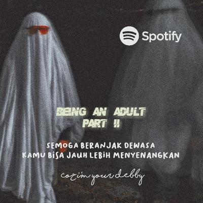 EPS.5 BEING AN ADULT PART II