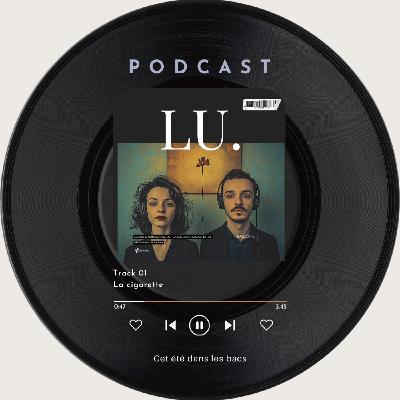 Bonus Podcast Lu 1. La cig*** de Lu chantée