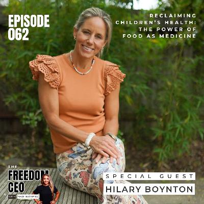 062: Reclaiming Children’s Health: The Power of Food as Medicine [With Hilary Boynton]