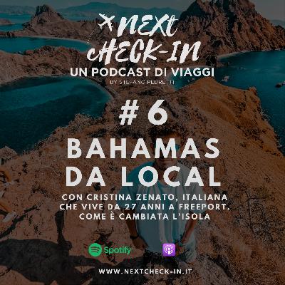 Episode 6: Next Check-in | #6 Bahamas da Local con Cristina Zenato alla scoperta di Freeport, dove abita da 27 anni