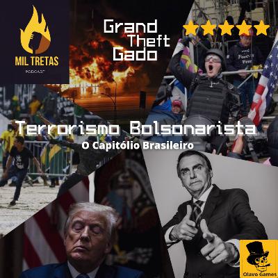 Terrorismo Bolsonarista – O Capitólio Brasileiro #94 Terrorismo Bolsonarista – O Capitólio Brasileiro #94