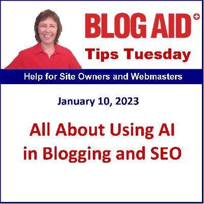 Tips Tuesday – All About Using AI in Blogging and SEO