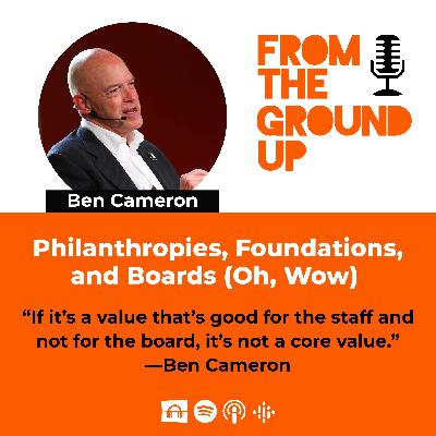 Philanthropies, Foundations, and Boards (Oh, Wow)