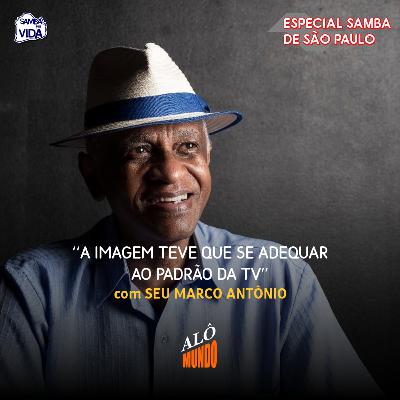 ALÔ MUNDO #139 - SEU MARCO ANTÔNIO (Nenê de Vila Matilde) - A Imagem Teve Que Se Adequar ao Padrão da TV