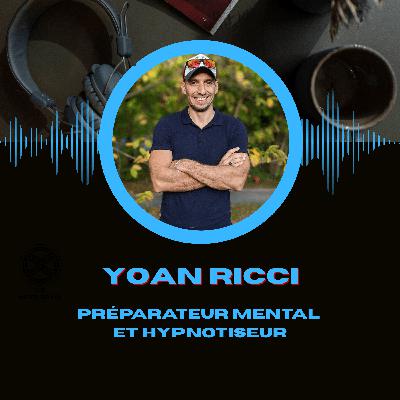 #4 - Yoan Ricci - " L'hypnose est un outil qui peut être à la fois thérapeutique et de préparation et d'aide à la performance."
