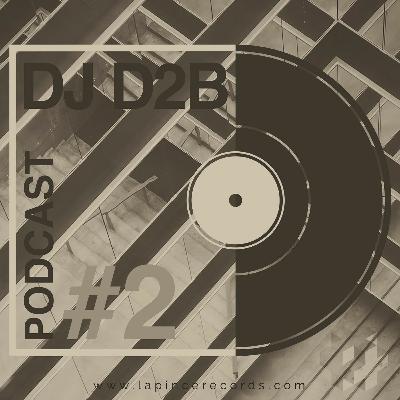 Dj D2B - Podcast #2 (Free Download)