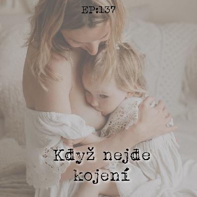 EP137: Když nejde kojení