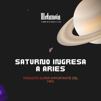 Saturno ingresa en Aries: hacerse cargo del propio deseo Saturno ingresa en Aries: hacerse cargo del propio deseo