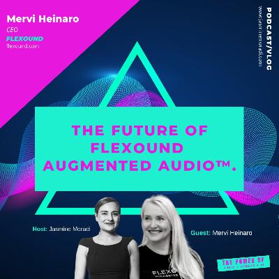22.8 Soundbite | How FLEXOUND Augmented Audio™ enhance the entertainment, automotive and healing enjoyment. | Mervi Heinaro, CEO at FLEXOUND