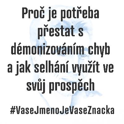 Proč nedémonizovat chyby, aneb jak využít rychlého selhání abyste neskončili na ulici