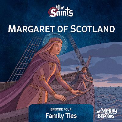 Margaret of Scotland: Episode Four