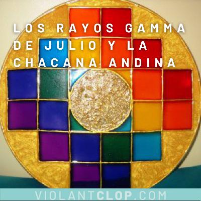 Los Rayos Gamma de Julio y la Chacana Andina