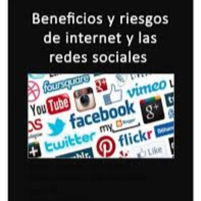 Redes Sociales, Beneficios y Riesgos Redes Sociales, Beneficios y Riesgos