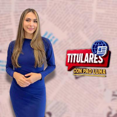 #Titulares con Pao Luna: Miércoles 14 de enero de 2026
