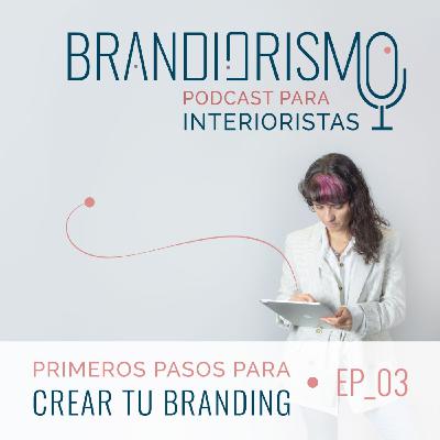 Ep_03 |Interiorismo y decoración: primeros pasos para trabajar el branding de tu estudio de diseño