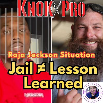 Raja Jackson Situation: Jail ≠ Lesson Learned Raja Jackson Situation: Jail ≠ Lesson Learned