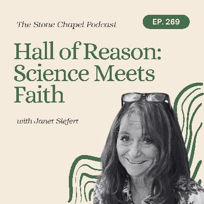 Hall of Reason: Science Meets Faith with Janet Siefert