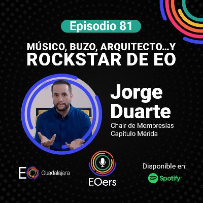 81: Músico, Buzo, Arquitecto… y Rockstar de EO: Jorge Duarte