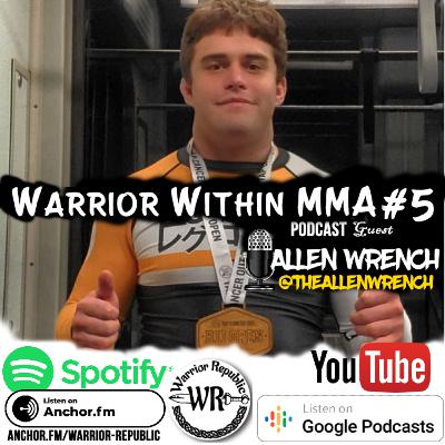 Warrior Within #5 - Allen Wrench the 200 Pound Bluebelt to be Feared